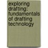 Exploring Drafting: Fundamentals of Drafting Technology