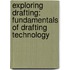 Exploring Drafting: Fundamentals of Drafting Technology