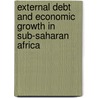 External Debt and Economic Growth in Sub-Saharan Africa door Atakilt Hagos