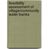 Feasibility Assessment Of Village/community Water Banks by David Henry Jimmy