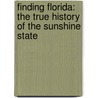 Finding Florida: The True History of the Sunshine State door T.D. Allman