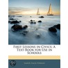 First Lessons In Civics: A Text-Book For Use In Schools door Samuel Eagle Forman