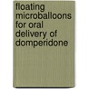 Floating Microballoons for oral delivery of Domperidone door Nilesh Gorde