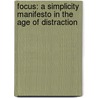 Focus: A Simplicity Manifesto In The Age Of Distraction door Leo Babauta