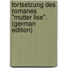 Fortsetzung Des Romanes "mutter Lise". (German Edition) door Schlaf Johannes