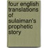 Four English Translations of Sulaiman's Prophetic Story