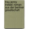 Frau Jenny Treibel: Roman aus der Berliner Gesellschaft door Theodor Fontane