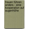 Frauen führen anders - eine Kooperation auf Augenhöhe door Alexandra Flügel