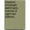 Friedrich Christoph Dahlmann, Volume 2 (German Edition) door Springer Anton