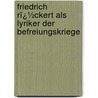 Friedrich Rï¿½Ckert Als Lyriker Der Befreiungskriege door H.W. Church