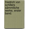 Friedrich von Schillers sämmtliche Werke, Erster Band. door Friedrich Schiller