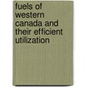 Fuels of Western Canada and Their Efficient Utilization by Rev James White