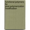 Functional Polymers by Post-Polymerization Modification door Patrick Theato