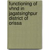 Functioning Of Vhnd In Jagatsinghpur District Of Orissa door Sandeep Kumar Panigrahi