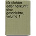 Für Töchter Edler Herkunft: Eine Geschichte, Volume 1