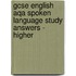 Gcse English Aqa Spoken Language Study Answers - Higher