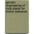 Genetic Engineering Of Crop Plants For Stress Tolerance