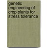 Genetic Engineering Of Crop Plants For Stress Tolerance by Krishnakumar Sugumaran