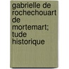 Gabrielle de Rochechouart de Mortemart; Tude Historique door Pierre Clement
