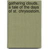 Gathering Clouds. A tale of the days of St. Chrysostom. door Frederic Willi Farrar