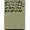 Geochemistry and Mineralogy of Mine Rock Pile Materials by John Morkeh