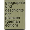 Geographie Und Geschichte Der Pflanzen (German Edition) door J. Römer M