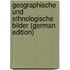 Geographische Und Ethnologische Bilder (German Edition)