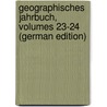 Geographisches Jahrbuch, Volumes 23-24 (German Edition) door Haack Geographische-Karto Gotha Hermann