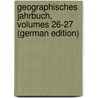 Geographisches Jahrbuch, Volumes 26-27 (German Edition) door Haack Geographische-Karto Gotha Hermann