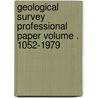 Geological Survey Professional Paper Volume . 1052-1979 by Geological Survey
