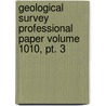 Geological Survey Professional Paper Volume 1010, Pt. 3 by Geological Survey