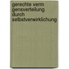 Gerechte Verm Gensverteilung Durch Selbstverwirklichung by Christoph Klein