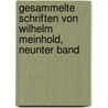 Gesammelte Schriften von Wilhelm Meinhold, neunter Band door Wilhelm Meinhold