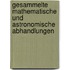 Gesammelte mathematische und astronomische Abhandlungen
