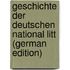 Geschichte Der Deutschen National Litt (German Edition)