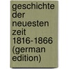 Geschichte Der Neuesten Zeit 1816-1866 (German Edition) door Müller Wilhelm
