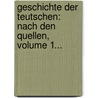 Geschichte Der Teutschen: Nach Den Quellen, Volume 1... door Johann Christian Pfister
