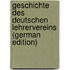 Geschichte Des Deutschen Lehrervereins (German Edition)