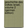 Geschichte Des Volkes Israel, Volume 2 (German Edition) door Heinrich Ewald