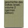 Geschichte Des Volkes Israel, Volume 2 (German Edition) by Heinrich Ewald