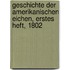 Geschichte der Amerikanischen Eichen, Erstes Heft, 1802