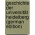 Geschichte der Universität Heidelberg (German Edition)