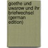 Goethe Und Uwarow Und Ihr Briefwechsel (German Edition)