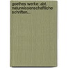 Goethes Werke: Abt. Naturwissenschaftliche Schriften... door Johann Wolfgang von Goethe