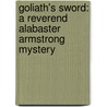Goliath's Sword: A Reverend Alabaster Armstrong Mystery by Claude W. Keenam