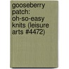 Gooseberry Patch: Oh-So-Easy Knits (Leisure Arts #4472) door Gooseberry Patch