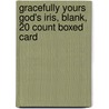 Gracefully Yours God's Iris, Blank, 20 Count Boxed Card door Four Color Interior Kjv Scripture