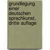Grundlegung einer deutschen Sprachkunst, dritte Auflage by Johann Christoph Gottsched