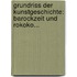 Grundriss Der Kunstgeschichte: Barockzeit Und Rokoko...