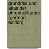 Grundriss Und Atlas Der Ohrenheilkunde (German Edition) door Brühl Gustav